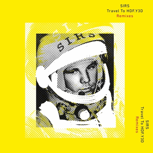 Sirs - Travel To HDF.Y3D (Remixes) [PLAYRJC089EXPR]